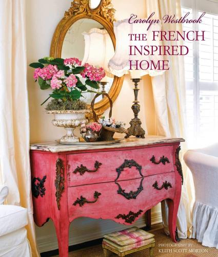 обложка книги The French Inspired Home книга The French Inspired Home, автор: Carolyn Westbrook