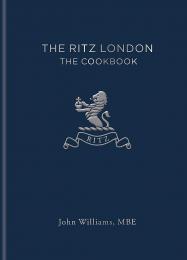 The Ritz London: The Cookbook, автор: John Williams