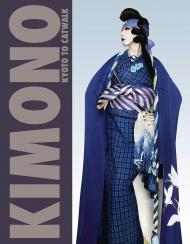 Kimono: Kyoto to Catwalk, автор:  Anna Jackson