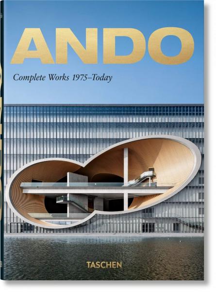 книга Ando. Complete Works 1975-Today. 40th Anniversary Edition, автор: Philip Jodidio