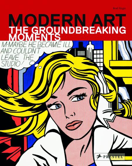 обложка книги Modern Art: Groundbreaking Moments книга Modern Art: Groundbreaking Moments, автор: Brad Finger