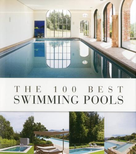 обложка книги The 100 Best Swimming Pools книга The 100 Best Swimming Pools, автор: Wim Pauwels