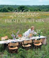 Fresh Air Affairs: Entertaining with Style in the Great Outdoors, автор: Lela Rose