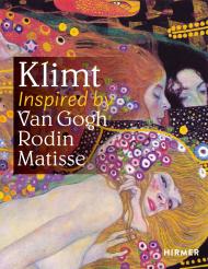 Klimt: Inspired Rodin, van Gogh, Matisse Ed. Belvedere, Van Gogh Museum
