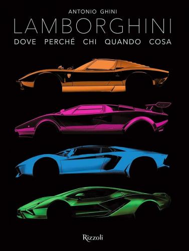 книга Lamborghini: Where Why Who When What, автор: Text by Antonio Ghini