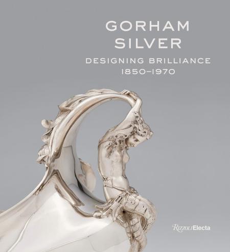 книга Gorham Silver: Designing Brilliance, 1850-1970, автор: Edited by Elizabeth A. Williams, Contributions by David L. Barquist and Gerald M. Carbone and Amy Miller Dehan and Jeannine Falino