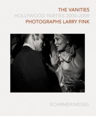 The Vanities: Hollywood Parties 2000-2009 Larry Fink