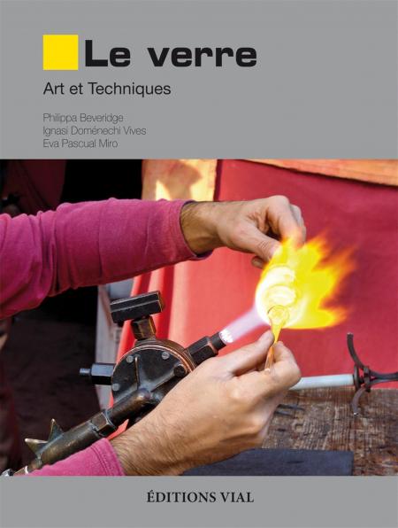 книга Le Verre. Art et Techniques, автор: Philippa Beveridge, Ignasi Domenech, Eva Pascual Miro
