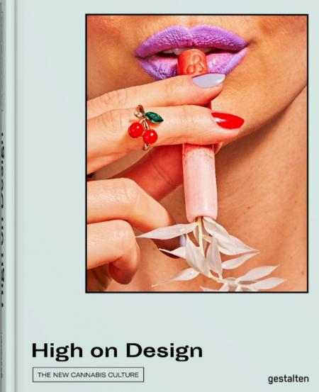 книга High on Design: The New Cannabis Culture, автор:  gestalten & Santiago Rodriguez Tarditi