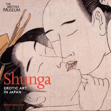 обложка книги Shunga: Erotic Art in Japan книга Shunga: Erotic Art in Japan, автор: Rosina Buckland