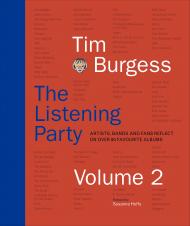 The Listening Party: Artists, Bands and Fans Reflect on Over 90 Favourite Albums: Volume 2 Tim Burgess