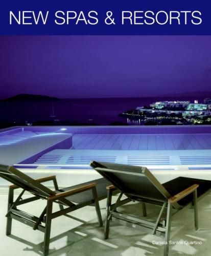 книга New Spas and Resorts, автор: Daniela Santos Quartino