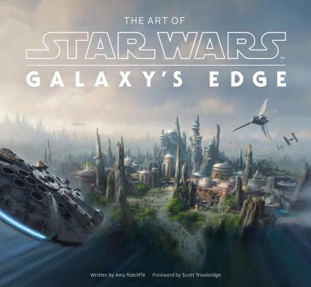 книга The Art of Star Wars: Galaxy's Edge, автор: Amy Ratcliffe, Scott Trowbridge