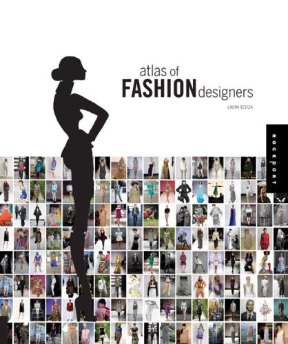 книга Atlas of Fashion Designers: Більше 150 Fashion Designers Are Featured from Around the World, автор: Laura Eceiza
