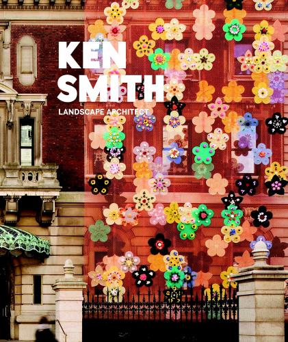 обложка книги Ken Smith. Landscape Architect книга Ken Smith. Landscape Architect, автор: Ken Smith