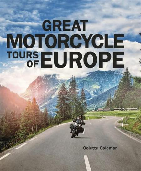 книга Great Motorcycle Tours of Europe, автор: Colette Coleman