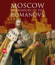 Moscow. Splendours of the Romanovs, книга издательства: Skira Moscow. Splendours of the Romanovs, автор: De Montclos Brigitte