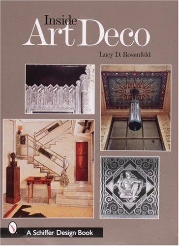 обложка книги Inside Art Deco: A Pictorial Tour of Deco Interiors from their Origins to Today книга Inside Art Deco: A Pictorial Tour of Deco Interiors from their Origins to Today, автор: Lucy D. Rosenfeld