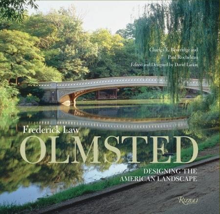 книга Frederick Law Olmsted: Designing the American Landscape, автор: Charles E. Beveridge and Paul Rocheleau, Edited by David Larkin