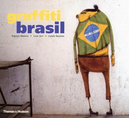 обложка книги Graffiti Brasil книга Graffiti Brasil, автор: Tristan Manco, Caleb Neelon