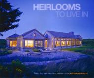 Heirlooms to Live In: Homes in a new regional vernacular, автор: Mark Hutker, Marlon Blackwell, David Buege, Leo A.W. Wiegman, Oscar Riera Ojeda