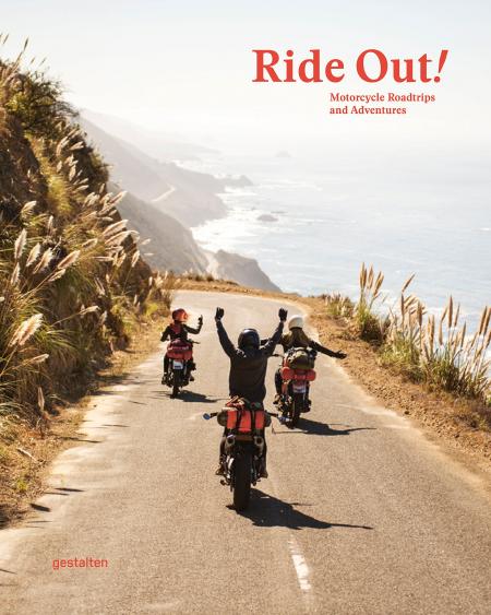 обложка книги Ride Out! Motorcycle Road Trips and Adventures книга Ride Out! Motorcycle Road Trips and Adventures, автор: