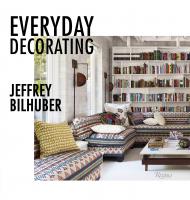 Everyday Decorating Jeffrey Bilhuber and Jacqueline Terrebonne