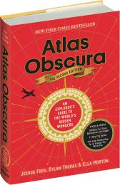 Atlas Obscura, 2nd Edition: An Explorer's Guide to the World's Hidden Wonders, автор: Joshua Foer, Ella Morton, Dylan Thuras, Atlas Obscura