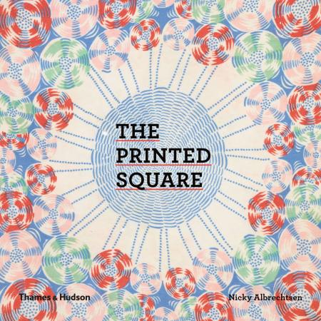 обложка книги The Printed Square: Vintage Handkerchief Patterns for Fashion and Design книга The Printed Square: Vintage Handkerchief Patterns for Fashion and Design, автор: Nicky Albrechtsen