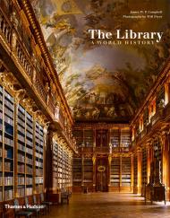 The Library: A World History, автор: James W. P. Campbell, Will Pryce
