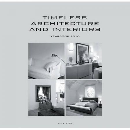 обложка книги Timeless Architecture and Interiors Yearbook 2010 книга Timeless Architecture and Interiors Yearbook 2010, автор: Wim Pauwels (Editor)