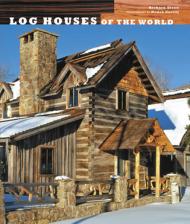 Log Houses of the World, автор: Richard Olsen, Radek Kurzaj