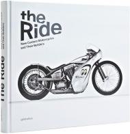 The Ride: New Custom Motorcycles and their Builders Chris Hunter, Robert Klanten