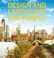 Design and Landscape for People: New Approaches to Renewal Clare Cumberlidge, Lucy Musgrave