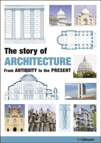обложка книги Story of Architecture: From Antiquity to the Present книга Story of Architecture: From Antiquity to the Present, автор: Jan Gympel