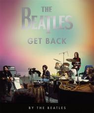 The Beatles: Get Back, автор: The Beatles, John Harris, Peter Jackson, Hanif Kureishi, Ethan A. Russell, Linda McCartney