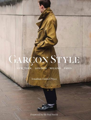 книга Garçon Style: New York, London, Milano, Paris, автор: Jonathan Daniel Pryce