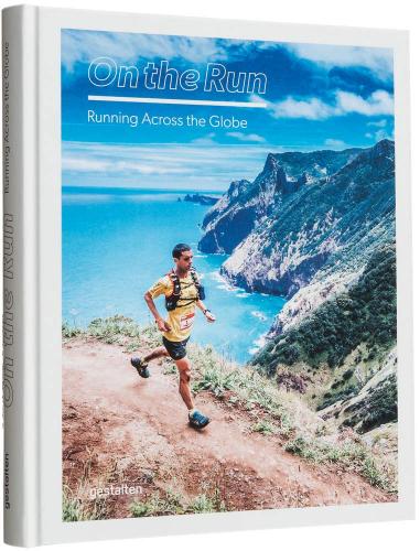книга On the Run: Running Across the Globe, автор: gestalten & Nicholas Butter