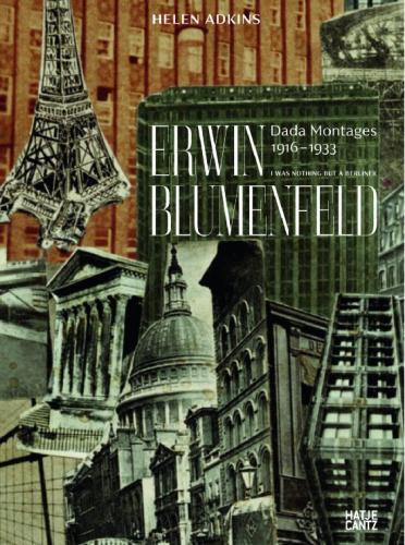 книга Erwin Blumenfeld: Dada Montages 1916-1933, автор: Helen Adkins