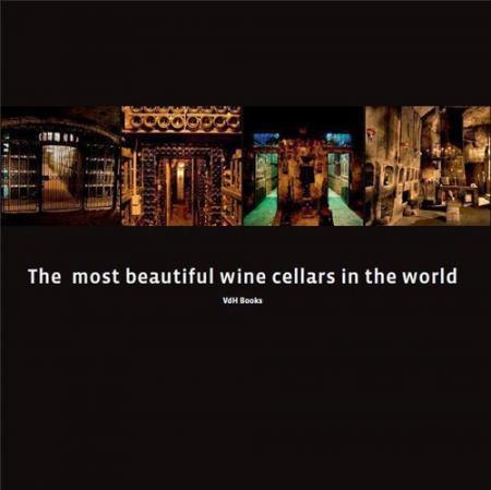 книга Most Beautiful Wine Cellars in the World, автор: Astrid Fobelets, Jurgen Lijcops, Janneke Sinot