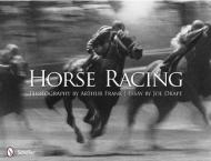 Horse Racing: Photography of Arthur Frank Arthur Frank