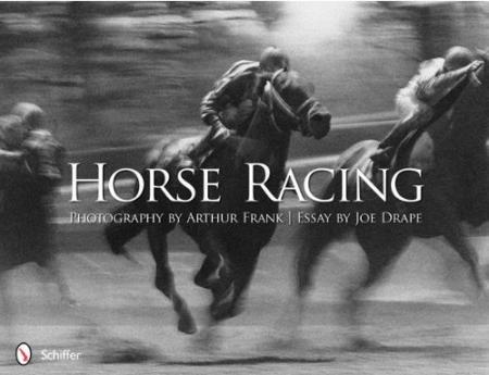 обложка книги Horse Racing: Photography of Arthur Frank книга Horse Racing: Photography of Arthur Frank, автор: Arthur Frank