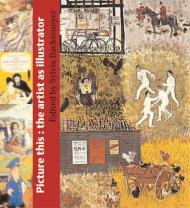 Picture This:The Artist as Illustrator, книга издательства: A&C Black Picture This:The Artist as Illustrator, автор: Sylvia Backemeyer (Editor)