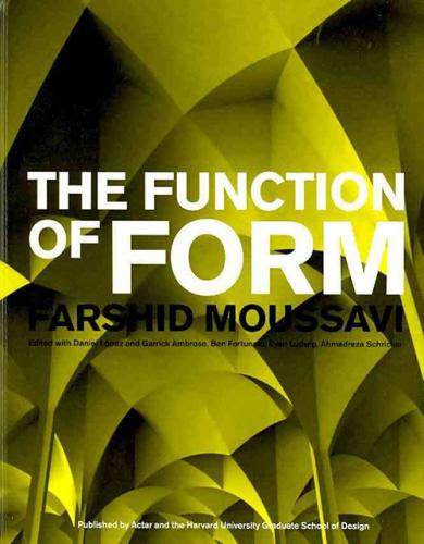 книга The Function of Form, автор: Farshid Moussavi