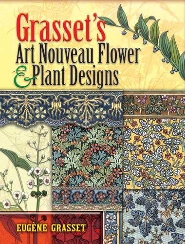 обложка книги Grasset's Art Nouveau Flower and Plant Designs книга Grasset's Art Nouveau Flower and Plant Designs, автор: Eugene Grasset