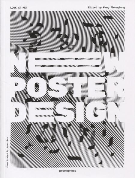книга Look at Me! New Poster Design, автор: Wang Shaoqiang