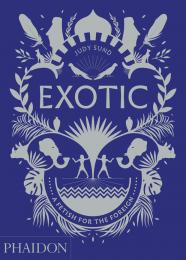 Exotic: A Fetish for the Foreign Judy Sund