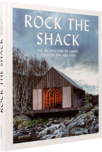 обложка книги Rock the Shack: Architecture of Cabins, Cocoons and Hide-outs книга Rock the Shack: Architecture of Cabins, Cocoons and Hide-outs, автор: S. Ehmann, S. Borges