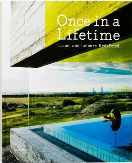обложка книги Once in a Lifetime: Travel and Leisure Redifined книга Once in a Lifetime: Travel and Leisure Redifined, автор: R. Klanten, S. Ehmann, Marie Le Fort