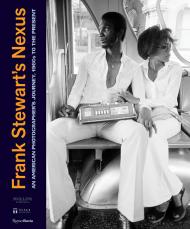 Frank Stewart's Nexus: An American Photographer's Journey, 1960s to the Present Author Ruth Fine and Fred Moten and Wynton Marsalis and Mary Schmidt Campbell and Cheryl Finley